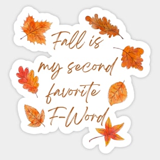 Fall Is My Second Favorite F-Word - Collourful Leafes Sticker